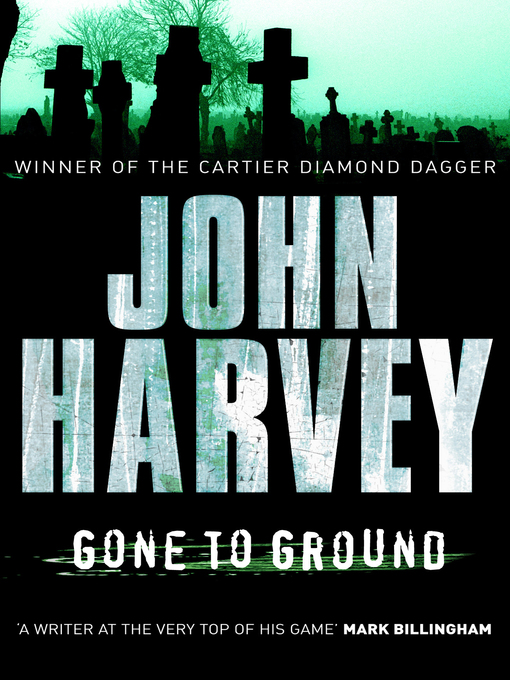 Title details for Gone to Ground by John Harvey - Available